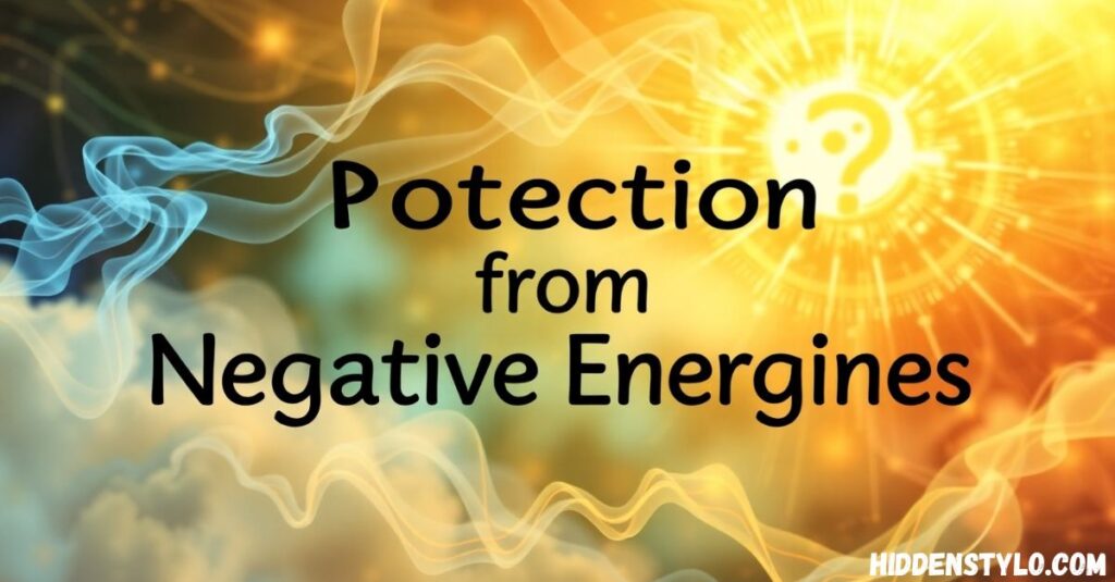 Protection from Negative Energies