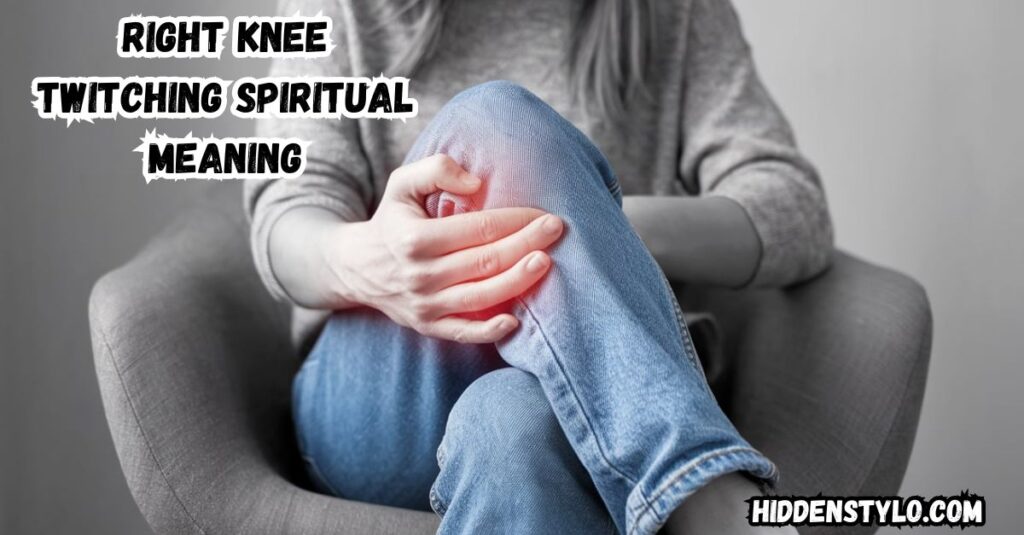 right knee twitching spiritual meaning