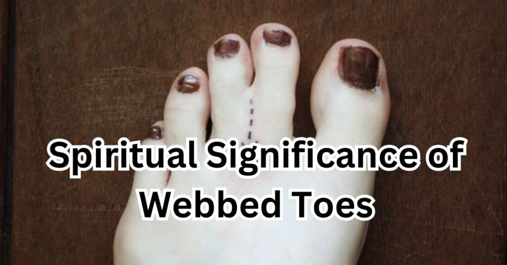 Spiritual Significance of Webbed Toes