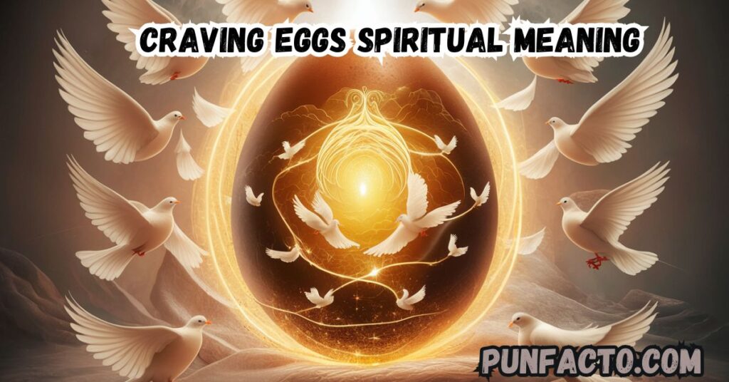 craving eggs spiritual meaning