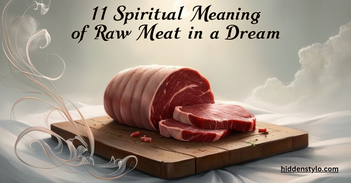 11 Spiritual Meaning of Raw Meat in a Dream