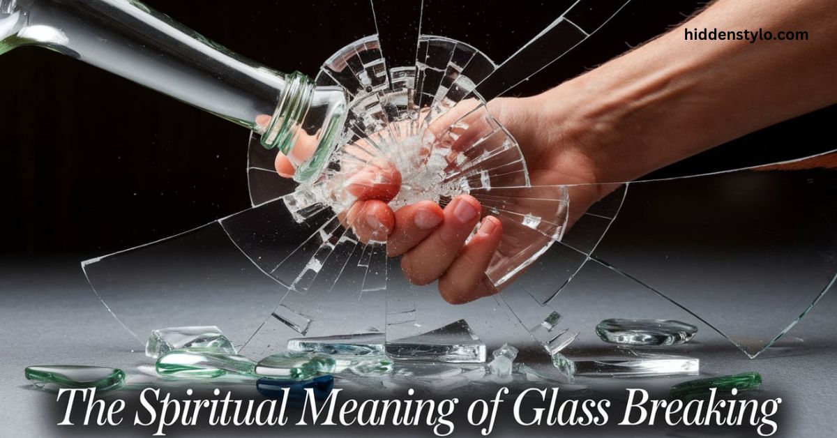 Glass Breaking spiritual meaning