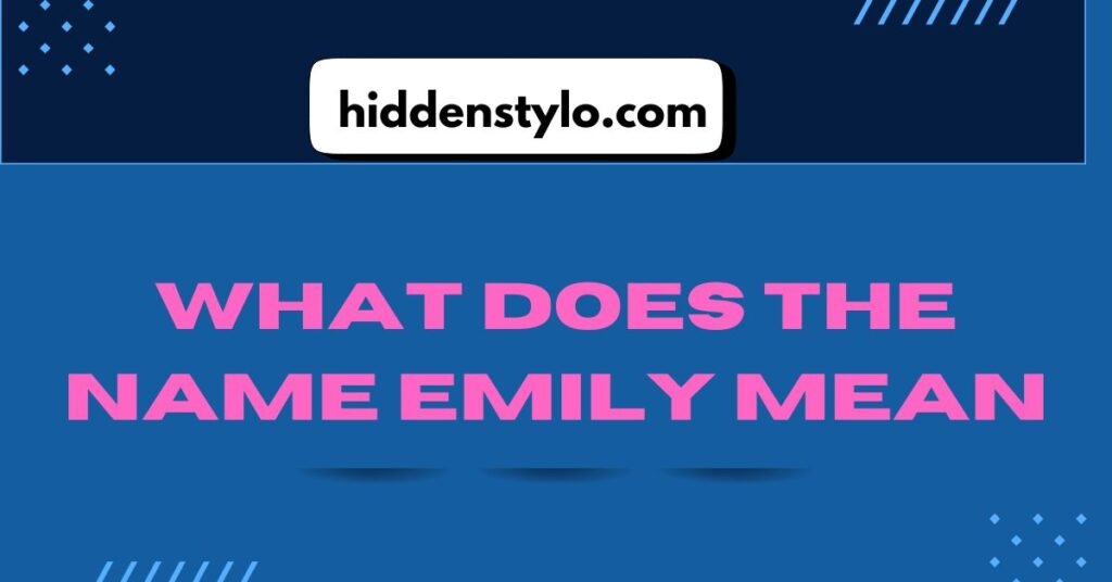 what does the name emily mean